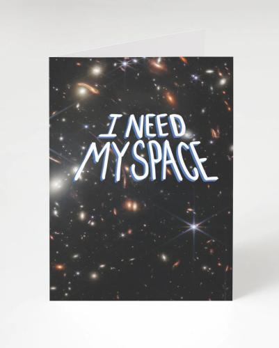 691959029473 Card, I Need My Space*