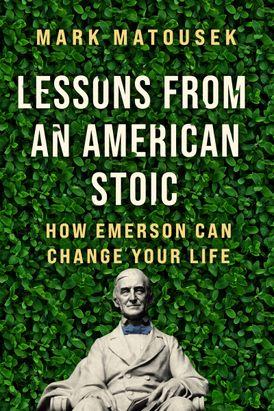 9780063059696 Lessons From An American Stoic: How Emerson Can Change...