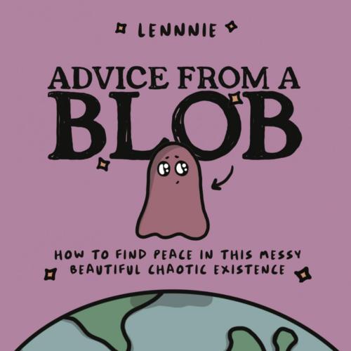 9780063322516 Advice From A Blob: How To Find Peace In This Messy...