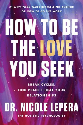 9780063339989 How To Be The Love You Seek: Break Cycles, Find Peace, &...