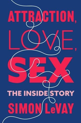 9780231204507 Attraction, Love, Sex: The Inside Story