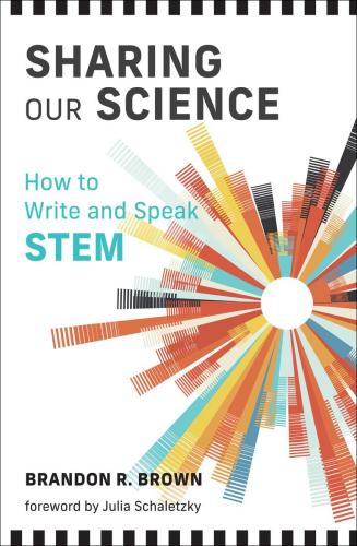 9780262546959 Sharing Our Science: How To Write & Speak Stem