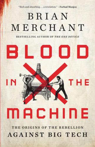 9780316487740 Blood In The Machine: The Origins Of The Rebillion...