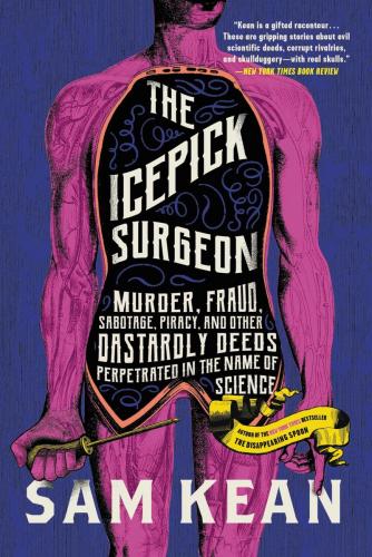 9780316496513 Icepick Surgeon: Murder, Fraud, Sabotage, Piracy, &...