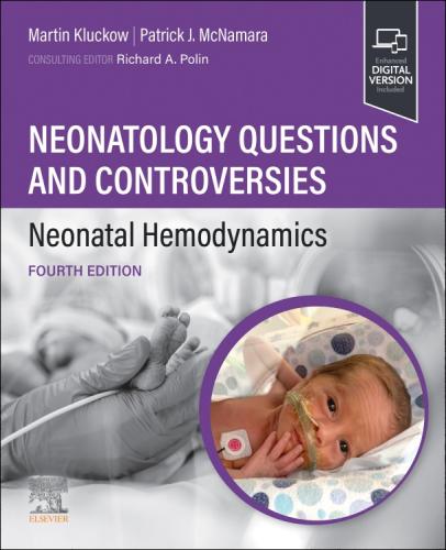 9780323880732 Neonatology Questions & Controversies: Neonatal Hemodynamics