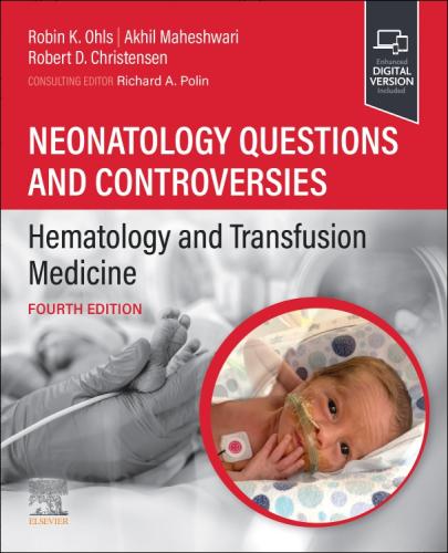 9780323880763 Neonatology Questions & Controversies: Hematology &...