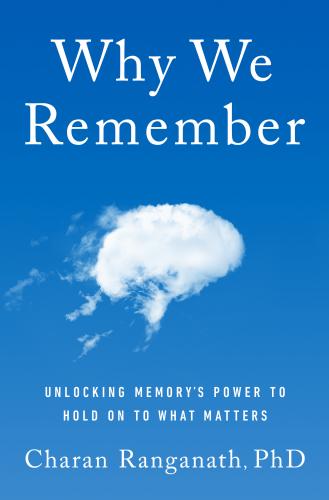 9780385675680 Why We Remember: Unlocking Memory's Power To Hold On To...