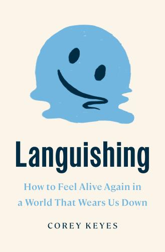 9780593444627 Languishing: How To Feel Alive Again In A World That...