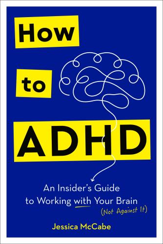 9780593578940 How To Adhd: An Insider's Guide To Working With Your...