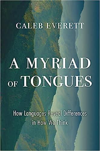 9780674976580 Myriad Of Tongues: How Languages Reveal Differences...Think