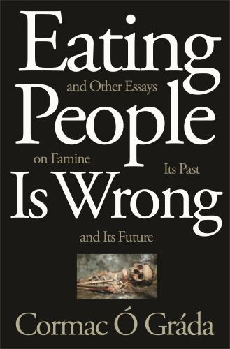 9780691165356 Eating People Is Wrong, & Other Essays On Famine, Its Past
