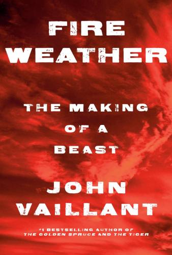 9780735273160 Fire Weather: The Making Of A Beast