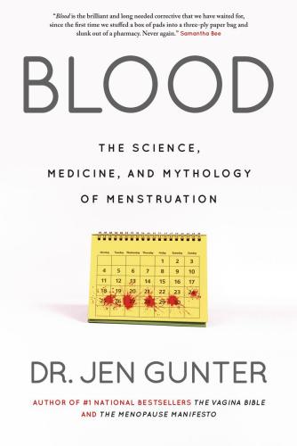 9780735280823 Blood: The Science, Medicine, & Mythology Of Menstruation