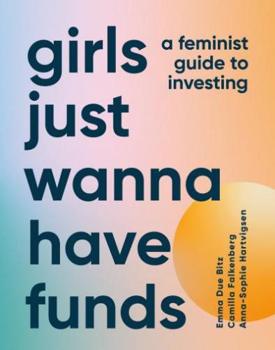 9780744077308 Girls Just Wanna Have Funds: A Feminist's Guide To Investing