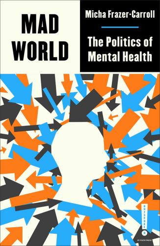 9780745346717 Mad World: The Politics Of Mental Health