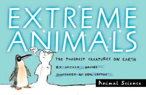 9780763641276 Extreme Animals: The Toughest Creatures On Earth