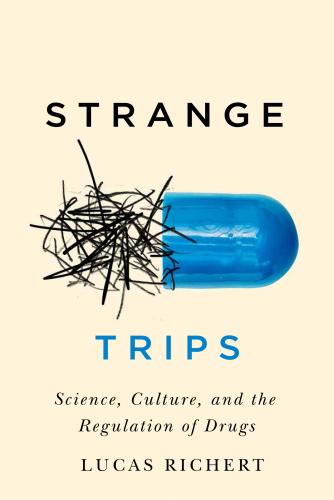 9780773556379 Strange Trips: Science, Culture, & The Regulation Of Drugs
