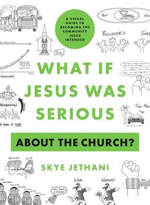 9780802424273 What If Jesus Was Serious About The Church?: A Visual...