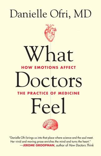 9780807033302 What Doctors Feel: How Emotions Affect The Practice...