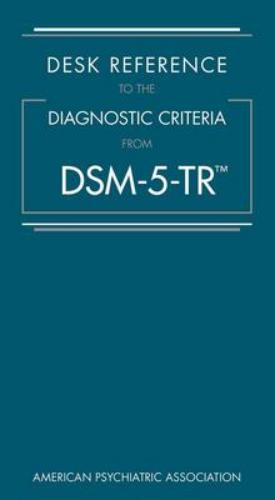 9780890425800 Desk Reference To The Diagnostic Criteria From Dsm-5-Tr
