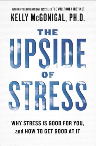 9781101982938 Upside Of Stress: Why Stress Is Good For You, & How To...