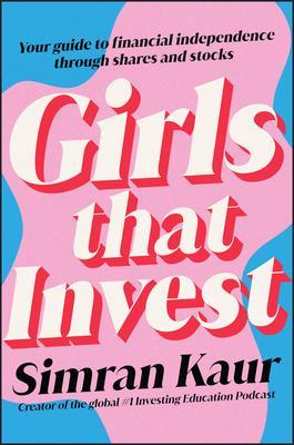 9781119893783 Girls That Invest: Your Guide To Financial Independence...