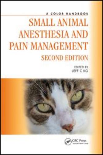 9781138035683 Small Animal Anesthesia & Pain Management: A Color Handbook