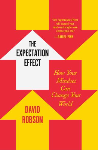 9781250871091 Expectation Effect: How Your Mindset Can Change Your World