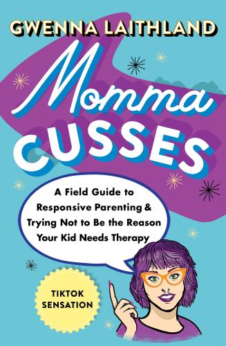 9781250882660 Momma Cusses: A Field Guide To Responsive Parenting &...