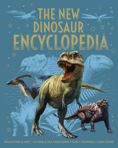 9781398824850 New Dinosaur Encyclopedia: Predators & Prey, Flying...