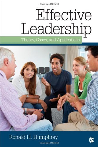 9781412963558 Effective Leadership: Theory, Cases & Applications