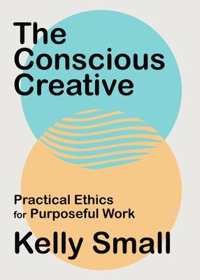 9781487008024 Conscious Creative: Practical Ethics For Purposeful Work