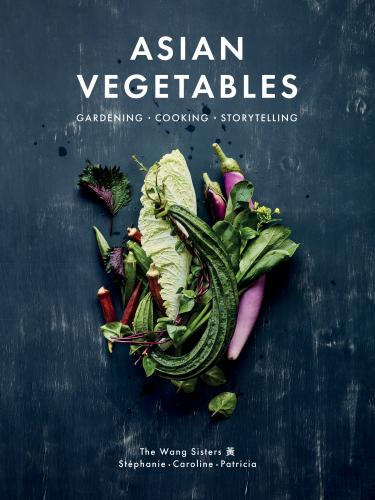 9781487012052 Asian Vegetables: Gardening, Cooking, Storytelling