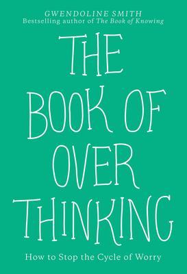 9781524868468 Book Of Overthinking: How To Stop The Cycle Of Worry