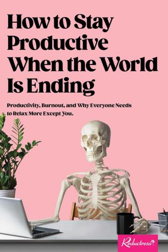 9781524876470 How To Stay Productive When The World Is Ending...