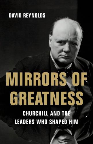 9781541620209 Mirrors Of Greatness: Churchill & The Leaders Who Shaped Him