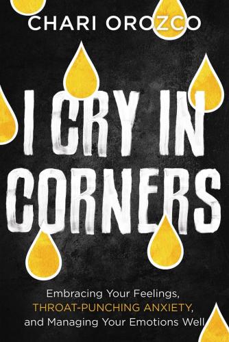 9781546004233 I Cry In Corners: Embracing Your Feelings, Throat...