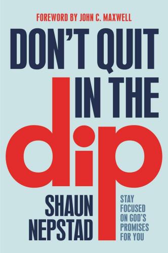 9781546015376 Don't Quit The Dip: Stay Focused On God's Promises For You