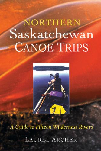 9781550463699 Northern Saskatchewan Canoe Trips: A Guide To Fifteen ...