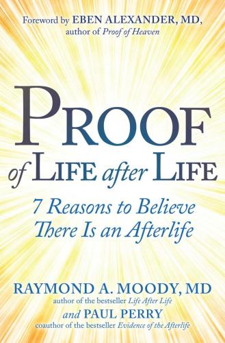 9781582708850 Proof Of Life After Life: 7 Reasons To Believe There Is...