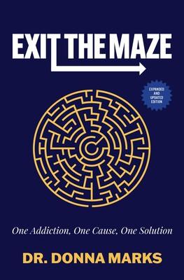 9781582708942 Exit The Maze: One Addiction, One Cause, One Solution
