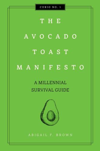 9781604338560 Avocado Toast Manifesto: A Millenial Survival Guide