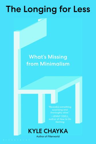 9781639734191 Longing For Less: What's Missing From Minimalism