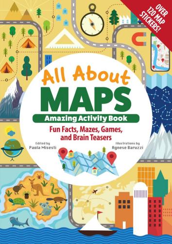 9781641243315 All About Maps Amazing Activity Book: Fun Facts, Mazes...