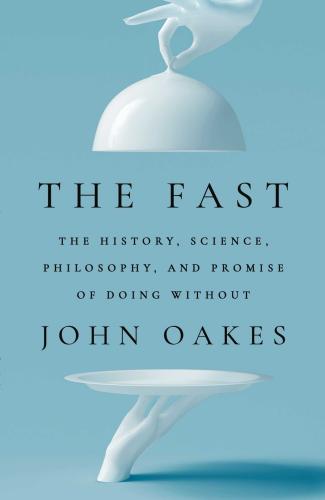 9781668017418 Fast: The History, Science, Philosophy & Promise Of Doing...