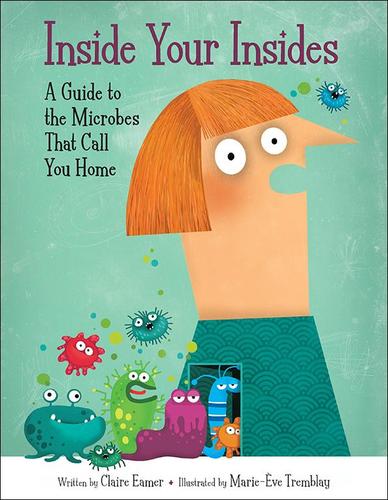 9781771383325 Inside Your Insides: A Guide To The Microbes That Call...