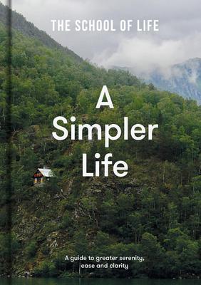 9781912891689 Simpler Life: A Guide To Greater Serenity, Ease & Clarity