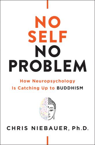 9781938289972 No Self, No Problem: How Neuropsychology Is Catching Up...