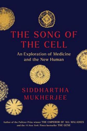 9781982117351 Song Of The Cell: An Exploration Of Medicine & The New Human