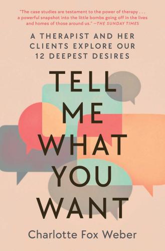9781982170677 Tell Me What You Want: A Therapist & Her Clients Explore...